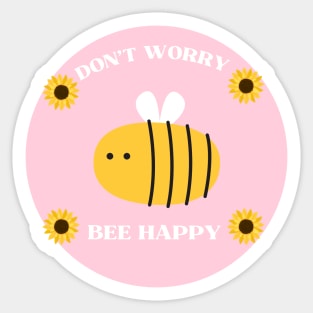 Don't Worry Bee Happy Bee and sunflower Lovers Sticker